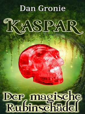 cover image of Kaspar--Der magische Rubinschädel